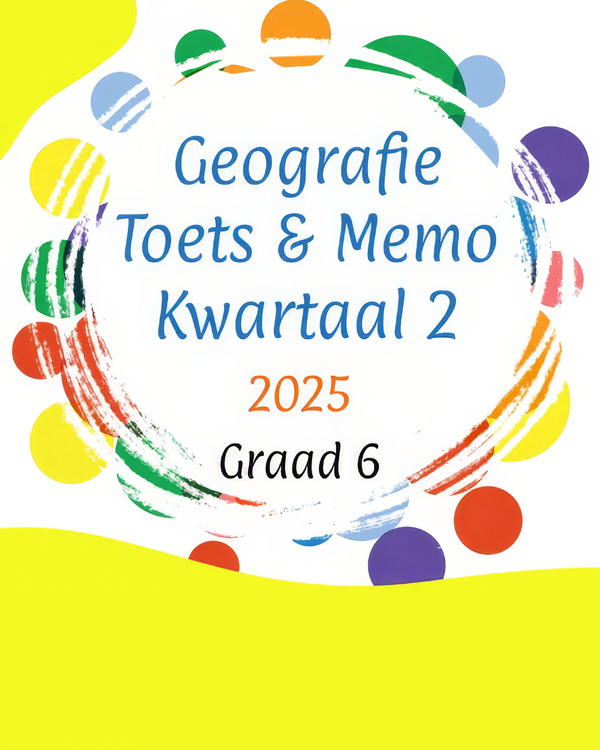 Graad 6: Kwartaal 2 - Geografie Toets & Memo