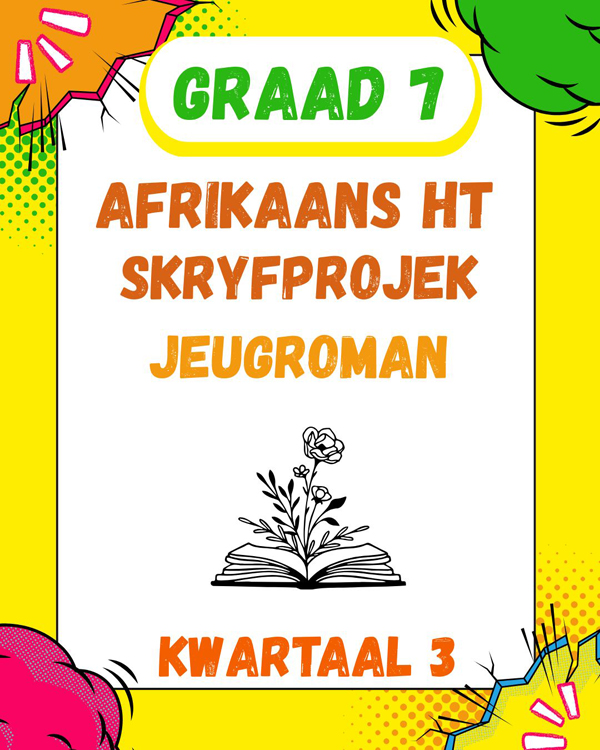 Graad 7 Afrikaanse HT/EAT Projek Kwartaal 3
